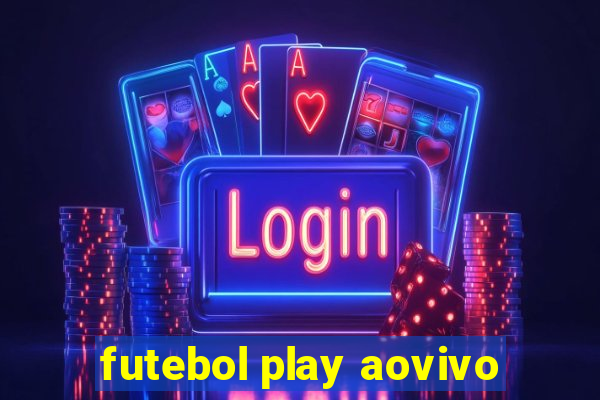 futebol play aovivo